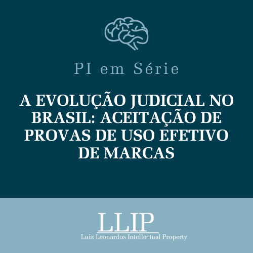 Judicial Developments in Brazil: Acceptance of Evidence of Effective Use of Trademarks