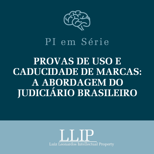 Proofs of Use and Trademark Expiry: The Approach of the Brazilian Judiciary